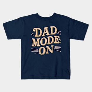 Dad Mode On | Father's Day | Dad Lover gifts Kids T-Shirt